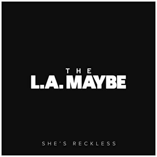 the la maybe reckless